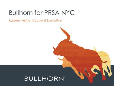 Bullhorn for PRSA NYC Kareem Agha, Account Executive.