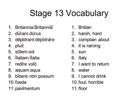 Stage 13 Vocabulary Britannia:Britannia duram:durus