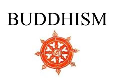 BUDDHISM. How it Began -Siddhartha Gautama (Buddha) was born around the 6 th Century (566) B.C.E. -Buddha did not want to follow his fathers footsteps.