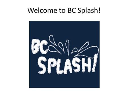 Welcome to BC Splash!. Financial Planning The smart way to start planning for retirement before you turn 20.