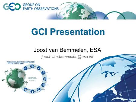 ENV2011.4.1.3-1 proposal meeting, Geneva, Sep. 24, 2010 1 GCI Presentation Joost van Bemmelen, ESA