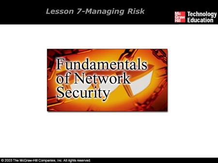 Lesson 7-Managing Risk. Overview Defining risk. Identifying the risk to an organization. Measuring risk.