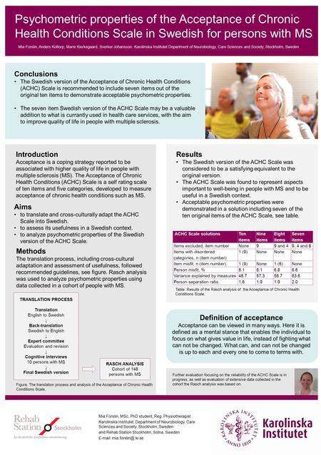 Psychometric properties of the Acceptance of Chronic Health Conditions Scale in Swedish for persons with MS Mia Forslin, Anders Kottorp, Marie Kierkegaard,