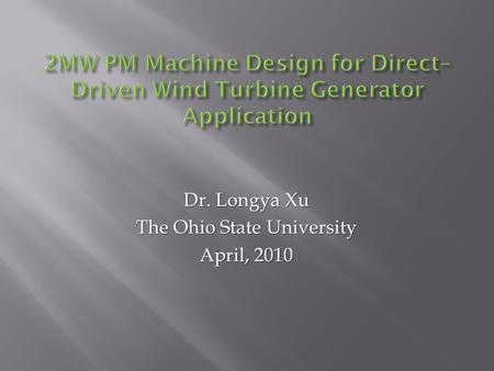 Dr. Longya Xu The Ohio State University April, 2010.