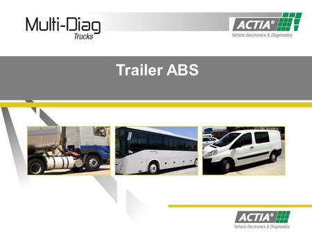 Trailer ABS. Trailer ABS Components ABS relay modulator Electronic Control Unit (ECU)