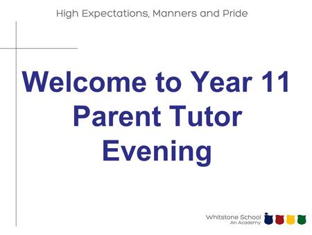 Welcome to Year 11 Parent Tutor Evening. The Importance of GCSEs and Btecs You need at least 5 GCSEs at grades A*-C to study a Level 3 course... Achieving.