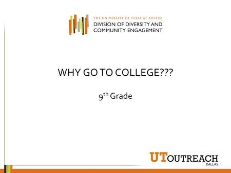WHY GO TO COLLEGE??? 9 th Grade. WHY SHOULD WE EVEN CONSIDER GOING TO COLLEGE? Going to college is important for securing a quality career after graduation.