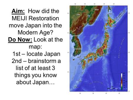 Aim: How did the MEIJI Restoration move Japan into the Modern Age