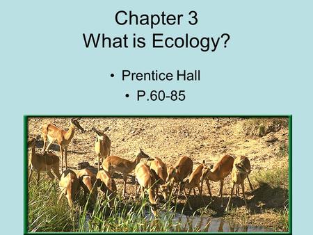 Chapter 3 What is Ecology?
