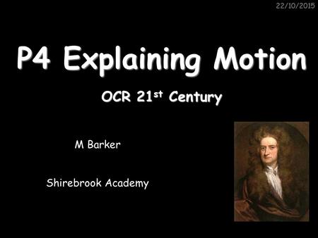 P4 Explaining Motion OCR 21st Century M Barker Shirebrook Academy