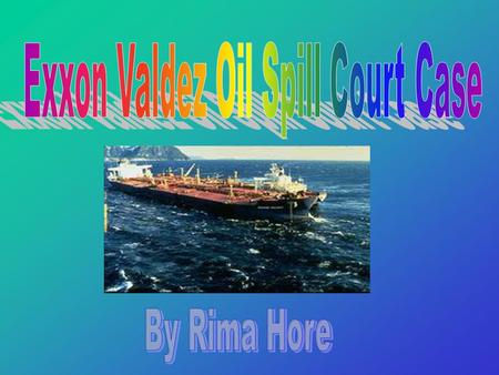 The Disaster  Just after midnight on March 24, 1989, the Exxon Valdez, an oil tanker, hit Bligh Reef in the Prince William Sound dumping 11 million gallons.