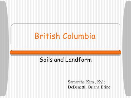 British Columbia Soils and Landform