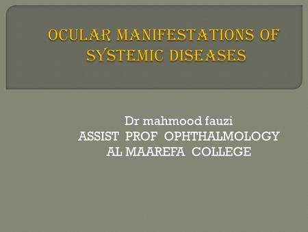 Dr mahmood fauzi ASSIST PROF OPHTHALMOLOGY AL MAAREFA COLLEGE.