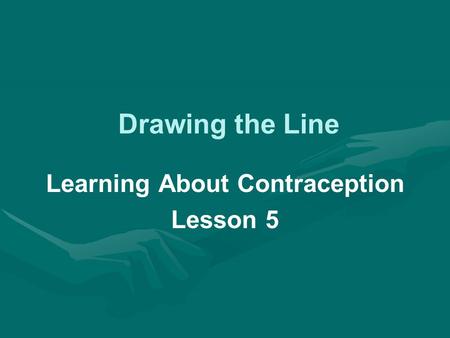 Drawing the Line Learning About Contraception Lesson 5.