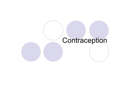 Contraception. Chapter 6©2008 McGraw-Hill Companies. All Rights Reserved. 2 Which of the following contraceptive methods offers the best protection against.
