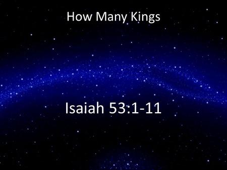 Isaiah 53:1-11 How Many Kings