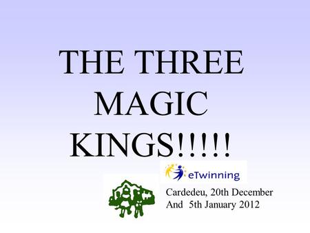 THE THREE MAGIC KINGS!!!!! Cardedeu, 20th December And 5th January 2012.
