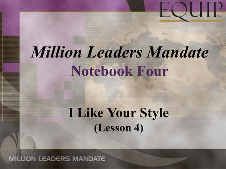 Million Leaders Mandate Notebook Four I Like Your Style (Lesson 4)