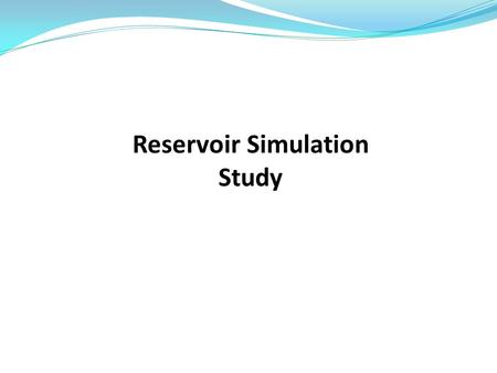 Reservoir Simulation Study