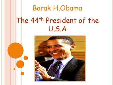 The 44th President of the U.S.A
