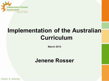 Implementation of the Australian Curriculum March 2012 Jenene Rosser.