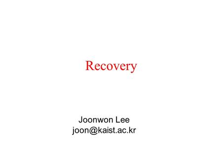 Joonwon Lee Recovery. Lightweight Recoverable Virtual Memory Rio Vista.