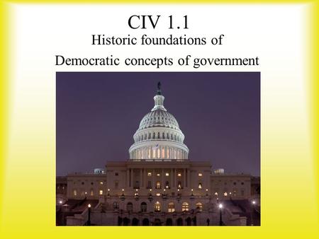 Historic foundations of Democratic concepts of government