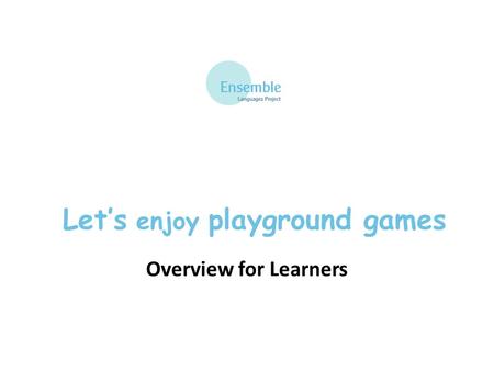 Let’s enjoy playground games Overview for Learners.