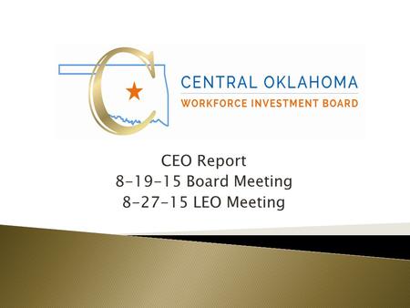 CEO Report 8-19-15 Board Meeting 8-27-15 LEO Meeting.
