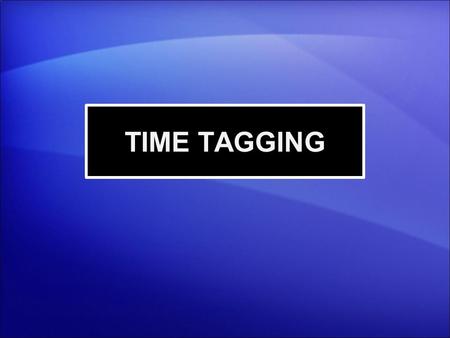 TIME TAGGING. HYPACK ® Timing Basics  The internal clock on your computer is a lousy clock.  HYPACK SURVEY and DREDGEPACK ® use a proprietary clock.