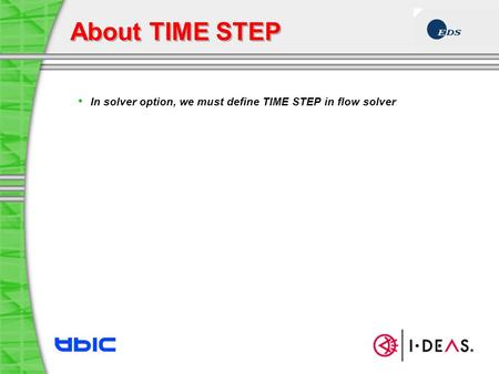 About TIME STEP In solver option, we must define TIME STEP in flow solver.