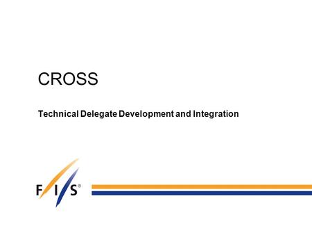 CROSS Technical Delegate Development and Integration.