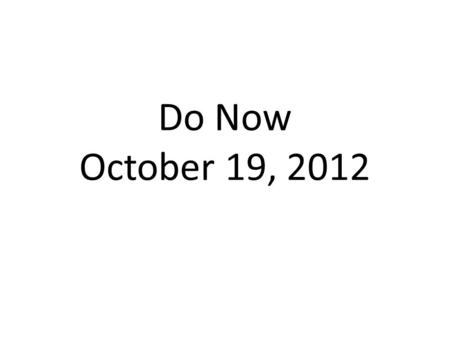 Do Now October 19, 2012. Write a sentence with the following words: Exhaustive Exacerbate Constraint Animosity.
