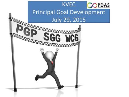 KVEC Principal Goal Development July 29, 2015. Administer Val-Ed (Refer to CEP-District Timeline and number of administrations ) Site-Visit by Superintendent.
