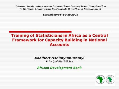 Training of Statisticians in Africa as a Central Framework for Capacity Building in National Accounts International conference on International Outreach.
