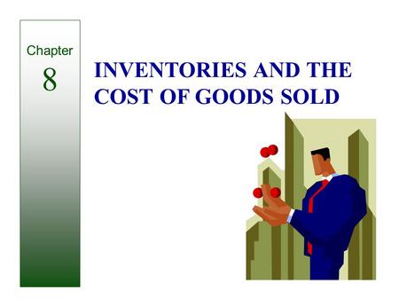 © The McGraw-Hill Companies, Inc., 2002 McGraw-Hill/Irwin Slide 8-1 1 INVENTORIES AND THE COST OF GOODS SOLD Chapter 8.