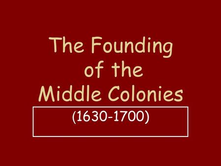 The Founding of the Middle Colonies