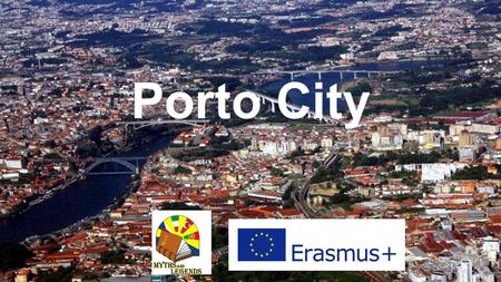 Porto City. City The Porto city is a historical city. Of course it has the modern part but expecificly it’s historical.