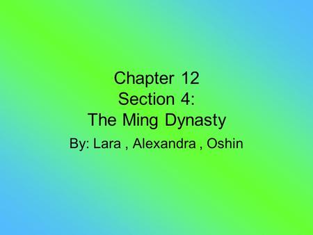 Chapter 12 Section 4: The Ming Dynasty