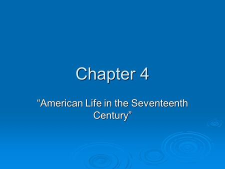 “American Life in the Seventeenth Century”