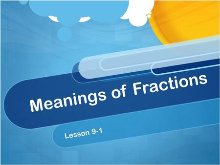 Meanings of Fractions Lesson 9-1.