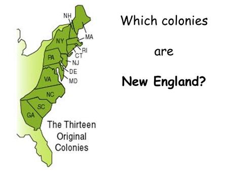 Which colonies are New England?.