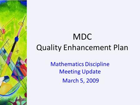 MDC Quality Enhancement Plan Mathematics Discipline Meeting Update March 5, 2009.