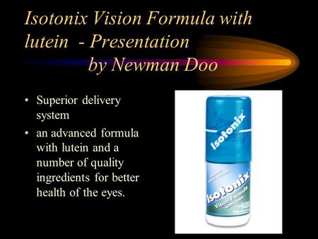 Isotonix Vision Formula with lutein - Presentation by Newman Doo Superior delivery system an advanced formula with lutein and a number of quality ingredients.