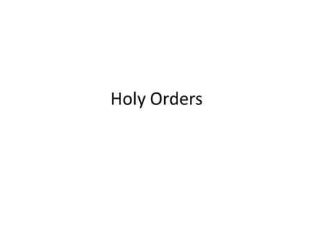 Holy Orders.