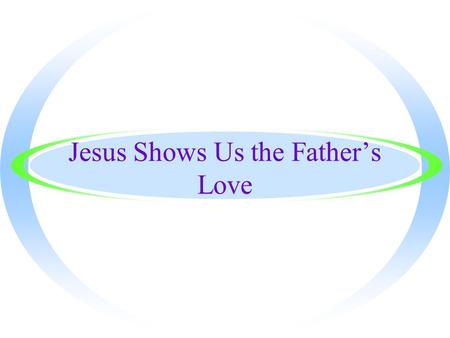 Jesus Shows Us the Father’s Love. Words to Know ·Liturgy - the Church’s public worship.