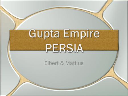 Elbert & Mattius. Ancient Indian Empire Covered Indian Subcontinent From 320 CE to 550 CE Advanced in science, engineering, technology, art, literature,