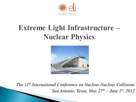 Extreme Light Infrastructure – Nuclear Physics