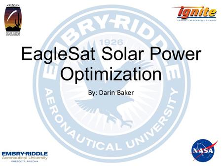 EagleSat Solar Power Optimization By: Darin Baker.