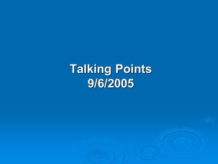 Talking Points 9/6/2005. Background  In our continuing efforts to make sound water management decisions, the scientists and engineers at SFWMD have been.